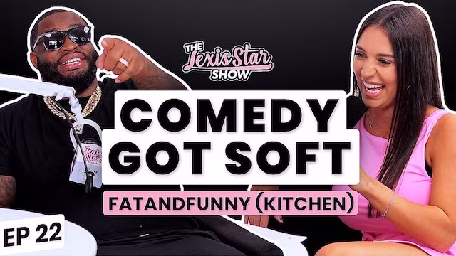 EP22 | Comedy goes soft – fatandfunny gets real with lexis star