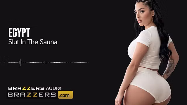 Brazzers – Official Egyptian Sultry Sauna Seduction: An Erotic Audio Experience